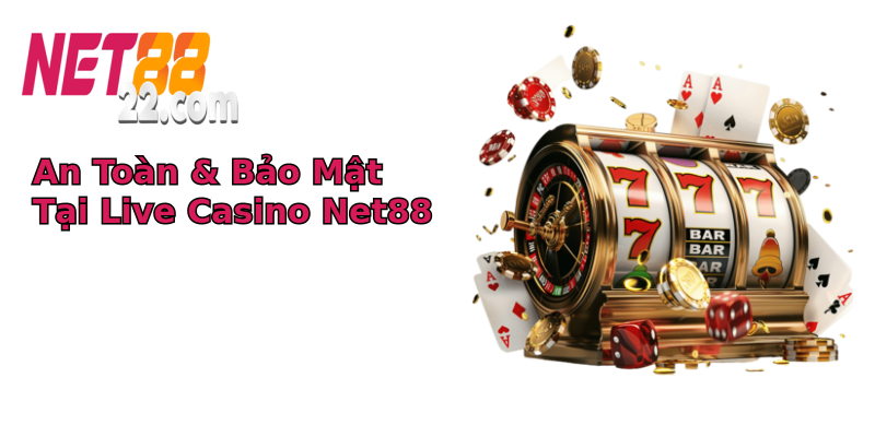 An Toàn & Bảo Mật Tại Live Casino Net88 An Toàn & Bảo Mật Tại Live Casino Net88