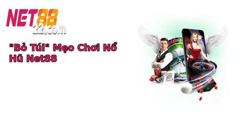 Nổ Hũ Net88 - Khám Phá Thế Giới Giải Trí Cực Hấp Dẫn 1 bo tui meo choi no hu net88