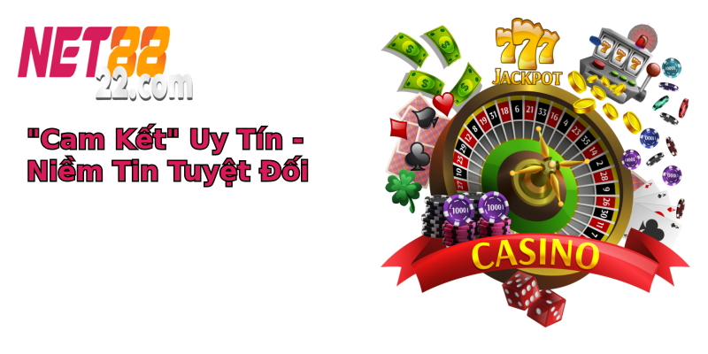 Chính sách ưu đãi của Net88 - Khám Phá Những Điều Chưa Từng Có 4 cam ket uy tin niem tin tuyet oi