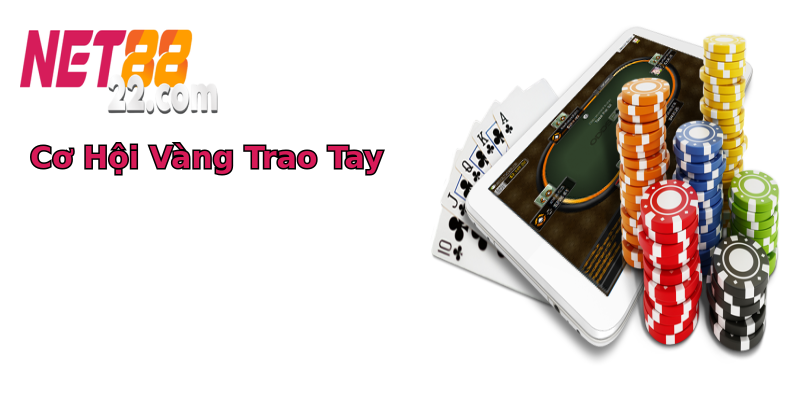 Cơ Hội Vàng Trao Tay Cơ Hội Vàng Trao Tay