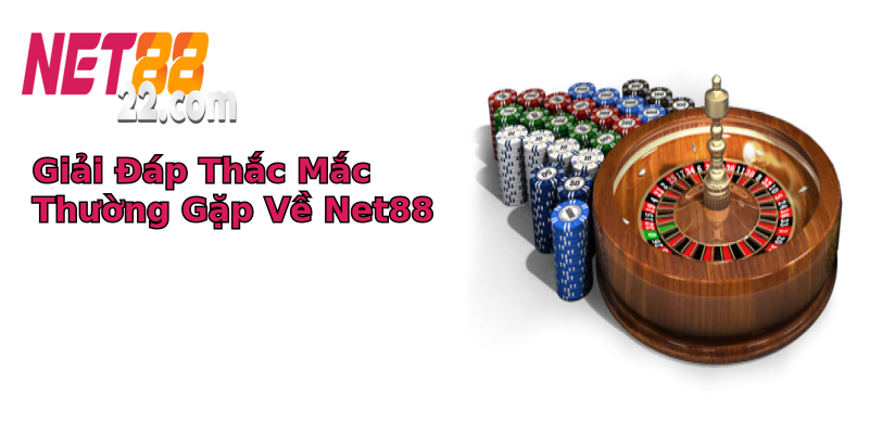 Giải Đáp Thắc Mắc Thường Gặp Về Net88 Giải Đáp Thắc Mắc Thường Gặp Về Net88