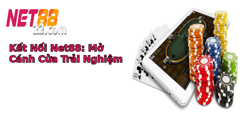 Kết Nối Net88: Mở Cánh Cửa Trải Nghiệm Kết Nối Net88: Mở Cánh Cửa Trải Nghiệm