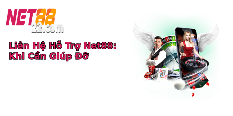 Liên Hệ Hỗ Trợ Net88: Khi Cần Giúp Đỡ Liên Hệ Hỗ Trợ Net88: Khi Cần Giúp Đỡ