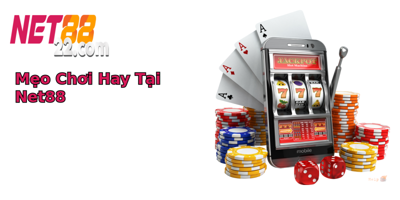 Mẹo Chơi Hay Tại Net88 Mẹo Chơi Hay Tại Net88