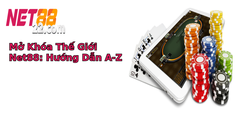 Mở Khóa Thế Giới Net88: Hướng Dẫn A-Z Mở Khóa Thế Giới Net88: Hướng Dẫn A-Z