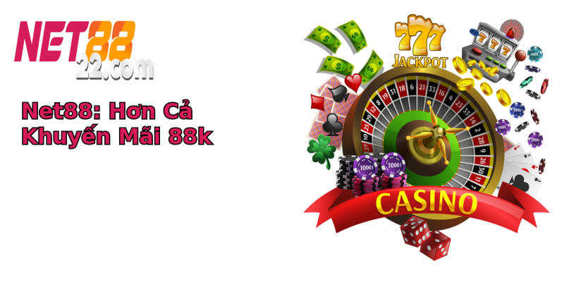 Net88: Hơn Cả Khuyến Mãi 88k Net88: Hơn Cả Khuyến Mãi 88k