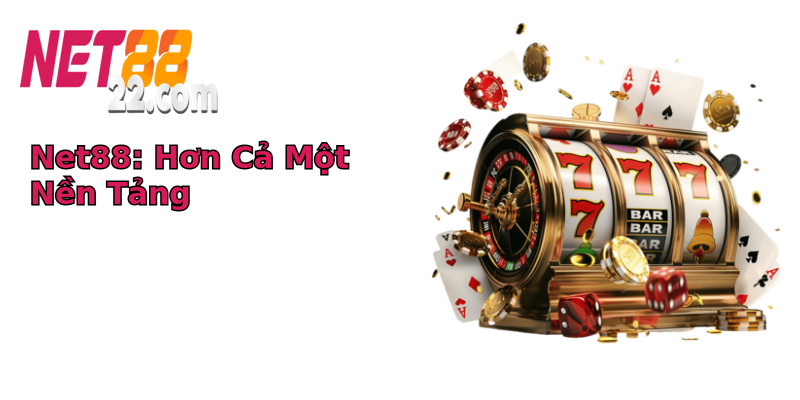 Net88: Hơn Cả Một Nền Tảng Net88: Hơn Cả Một Nền Tảng