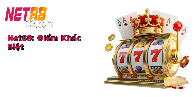 Net88: Điểm Khác Biệt Net88: Điểm Khác Biệt