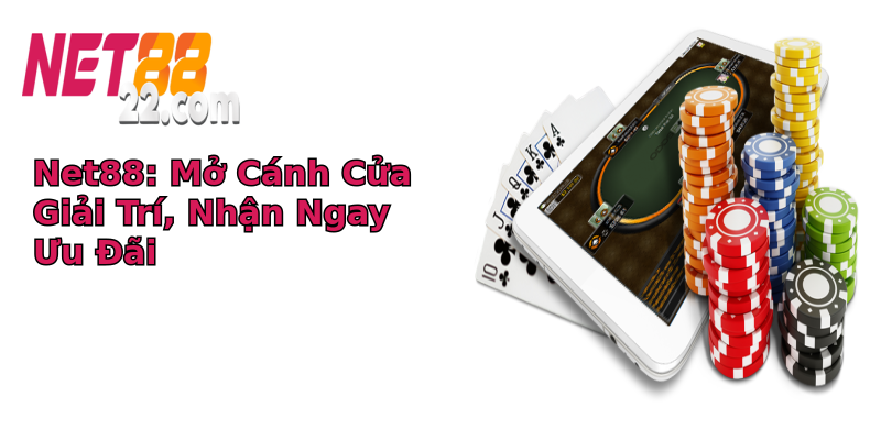 Net88: Mở Cánh Cửa Giải Trí, Nhận Ngay Ưu Đãi Net88: Mở Cánh Cửa Giải Trí, Nhận Ngay Ưu Đãi