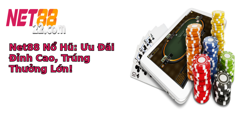 Net88 Nổ Hũ: Ưu Đãi Đỉnh Cao, Trúng Thưởng Lớn! Net88 Nổ Hũ: Ưu Đãi Đỉnh Cao, Trúng Thưởng Lớn!