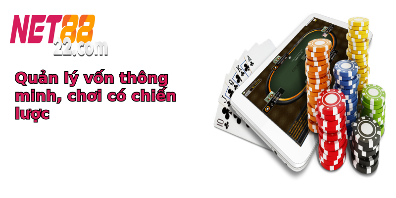 Quản lý vốn thông minh, chơi có chiến lược Quản lý vốn thông minh, chơi có chiến lược