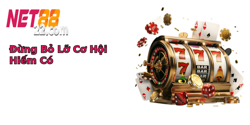 Đừng Bỏ Lỡ Cơ Hội Hiếm Có Đừng Bỏ Lỡ Cơ Hội Hiếm Có