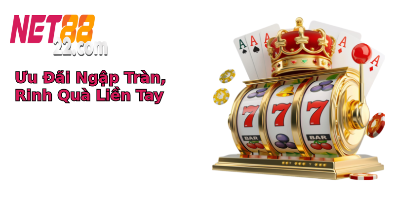 Ưu Đãi Ngập Tràn, Rinh Quà Liền Tay Ưu Đãi Ngập Tràn, Rinh Quà Liền Tay