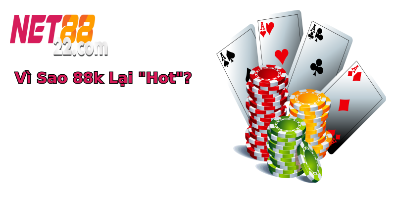 Khuyến mãi 88k - Cơ Hội Vàng Không Thể Bỏ Lỡ Tại Net88 8 vi sao 88k lai hot