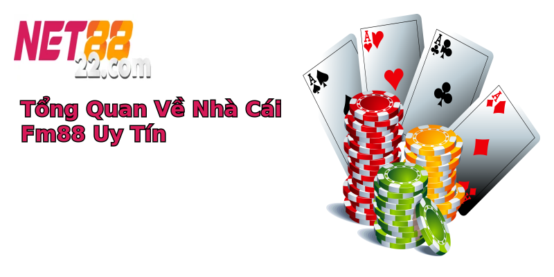 Tổng Quan Về Nhà Cái Fm88 Uy Tín Tổng Quan Về Nhà Cái Fm88 Uy Tín